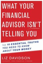 What Your Financial Adivisor Isnt Telling You