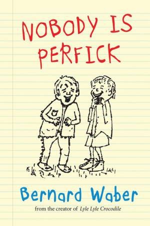 Nobody Is Perfick by BERNARD WABER