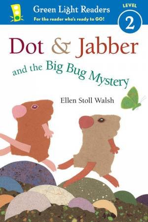 Dot & Jabber And The Big Bug Mystery (GLR Level 2) by Ellen Stoll Walsh