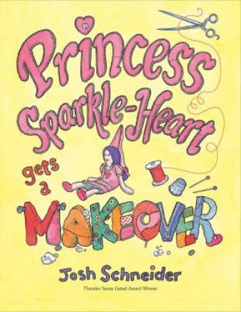 Princess Sparkle-Heart Gets A Makeover by Josh Schneider