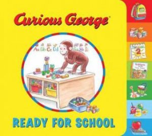 Curious George Ready for School by H. A. Rey & Mary O'Keefe Young