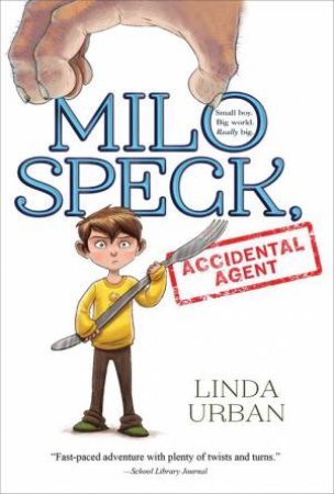 Milo Speck, Accidental Agent by Linda Urban