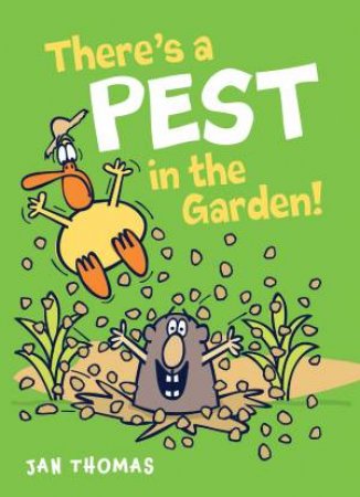 There's A Pest In The Garden! by Jan Thomas