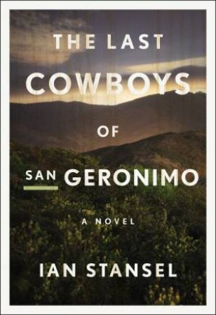 The Last Cowboys Of San Geronimo by Ian Stansel