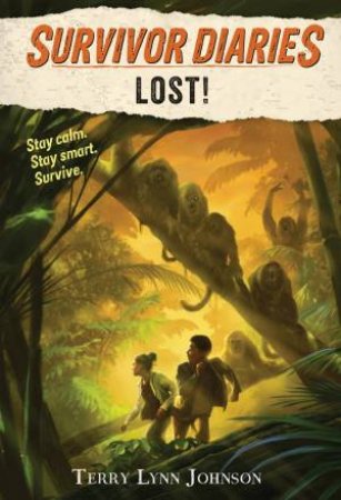 Survivor Diaries: Lost! by Terry Lynn Johnson