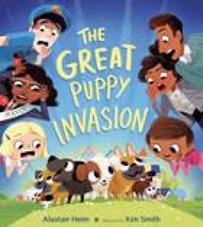 The Great Puppy Invasion by Alastair Heim