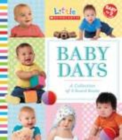 Little Scholastic: Baby Days by None