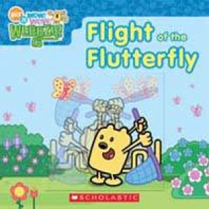 Wow Wow Wubbzy: Flight of the Flutterfly by Scholastic