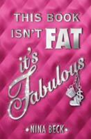 This Book Isn't Fat It's Fabulous by Nina Beck