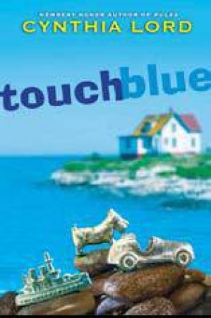 Touch Blue by Cynthia Lord