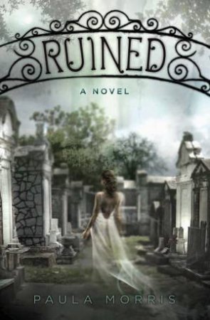 Ruined by Paula Morris