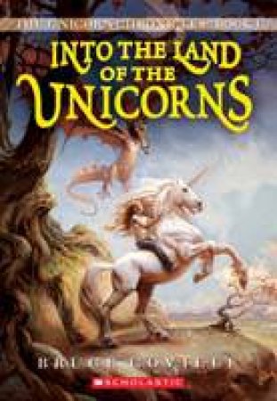 Into the Land of the Unicorn by Bruce Coville