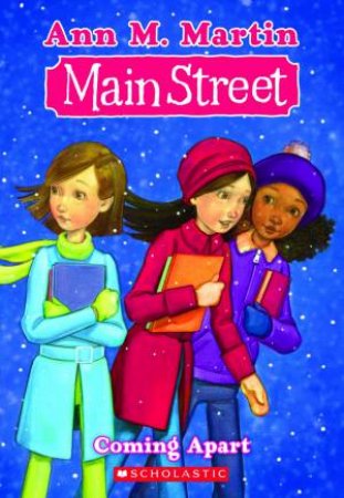 Main Street #9: Coming Apart by Ann M Martin