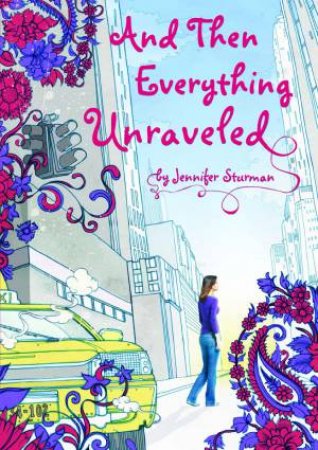 And Then Everything Unravelled by Jennifer Sturman