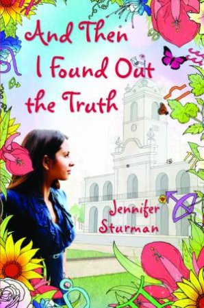 And Then I Found Out The Truth by Jennifer Sturman