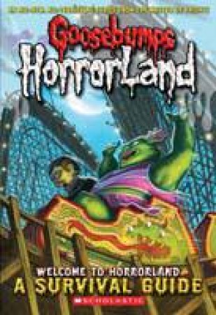 Welcome to Horrorland: A Survival Guide by Various