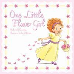 One Little Flower Girl by Jennifer Dussling