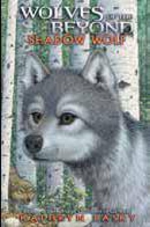 Shadow Wolf by Kathryn Lasky