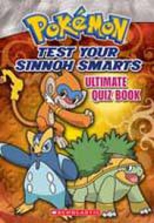 Pokemon: Test Your Sinnoh Smarts Ultimate Quiz Book by Cris Silvestri