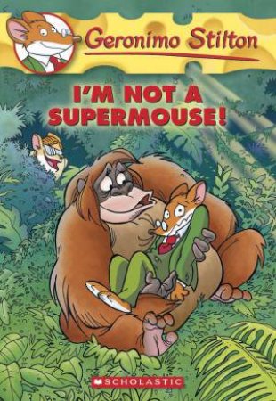  I'm Not A Supermouse by Geronimo Stilton