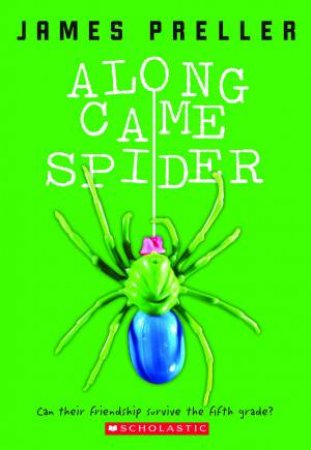 Along Came Spider by James Preller