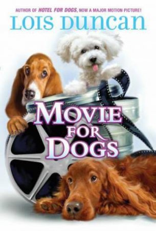 Movie For Dogs by Lois Duncan