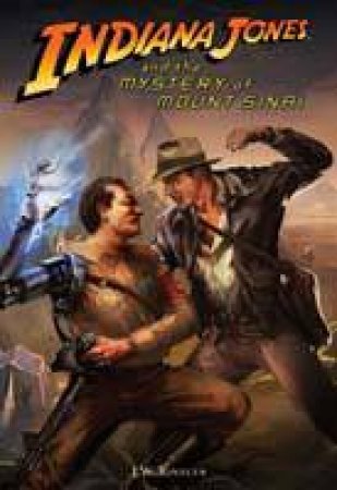 Indiana Jones and the Mystery of Mount Sinai by J W Rinzler