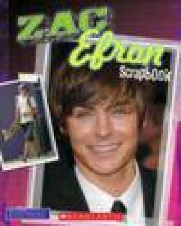 Zac Efron: Unauthorised Scrapbook by Marie Morreale