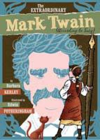 Extraordinary Mark Twain: According to Susy by Barbara Kerley