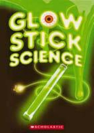 Glow Stick Science by Various