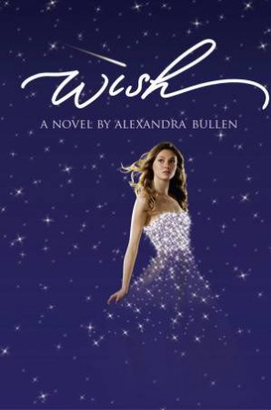 Wish by Alexandra Bullen