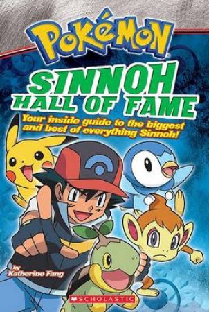 Pokemon: Sinnoh Hall of Fame-Your Inside Guide to the Biggest and Best of Everything Sinnoh by Katherine Fang