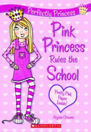 Pink Princess Rules the School by Alyssa Crowne