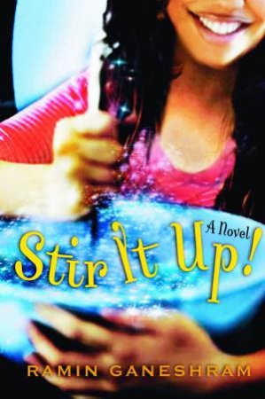 Stir It Up: A Novel by Ramin Ganeshram