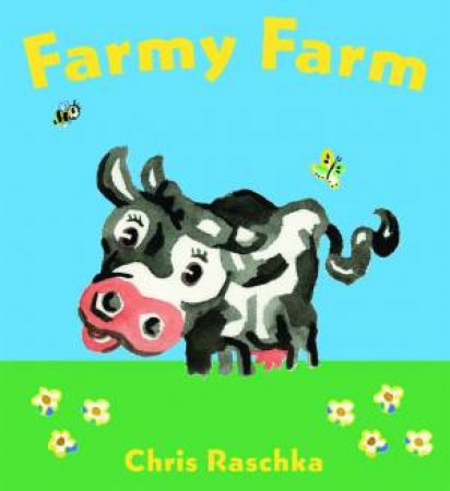 Farmy Farm by Chris Raschka