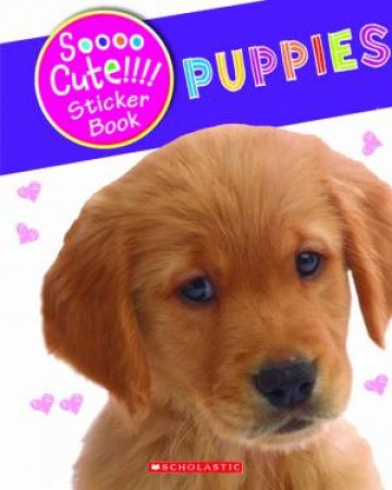 So Cute!!! Sticker Book: Puppies by Mae Brown