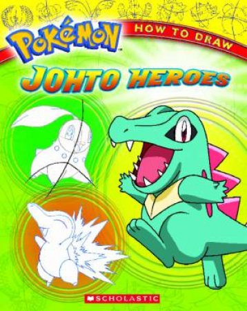 Pokemon: How To Draw Johto Heroes by Ron Zalme