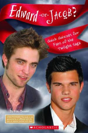 Edward or Jacob: Quick Quizzies for Fans of the Twilight Saga by Various