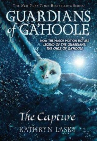 Guardians of Gahoole #1: Capture by Kathryn Lasky