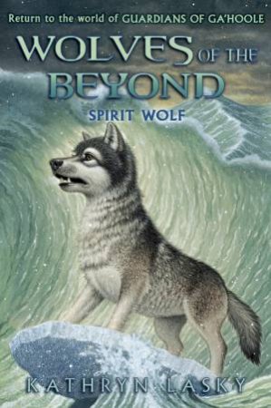 Spirit Wolf by Kathryn Lasky