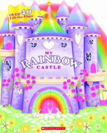 My Rainbow Castle by Sarah Albee