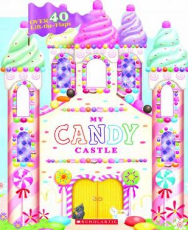 My Candy Castle by Sarah Albee