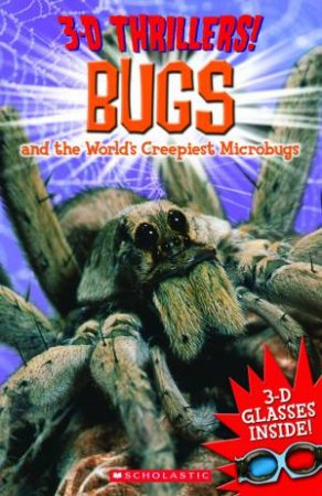 3D Thrillers: Bugs and the World's Creepiest Microbugs by Paul Harrison