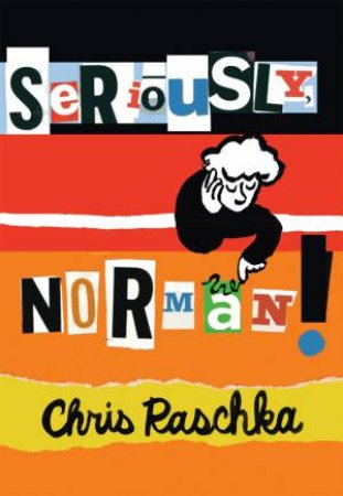 Seriously, Norman by Chris Raschka