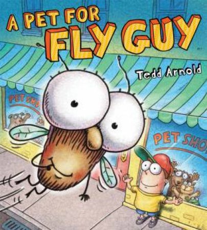 Fly Guy: A Pet for a Fly Guy by Tedd Arnold