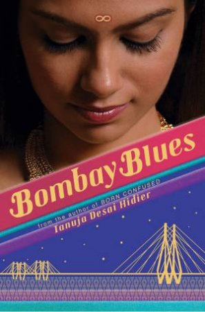 Bombay Blues by Tanuja Desai Hidier