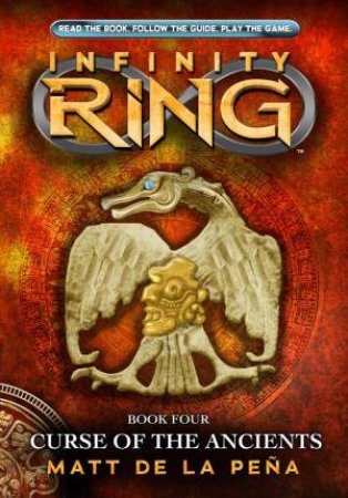 Infinity Ring: #4 Curse of the Ancients by la Pena,Matt de