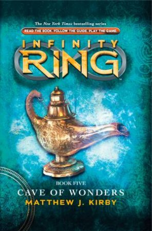 Infinity Ring 05 :  Cave of Wonders by Matthew Kirby