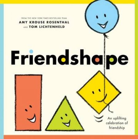 Friendshape by Amy Krouse Rosenthal & Tom Lichtenheld