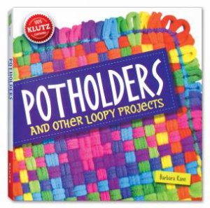 Potholders and Other Loopy Projects by Unknown